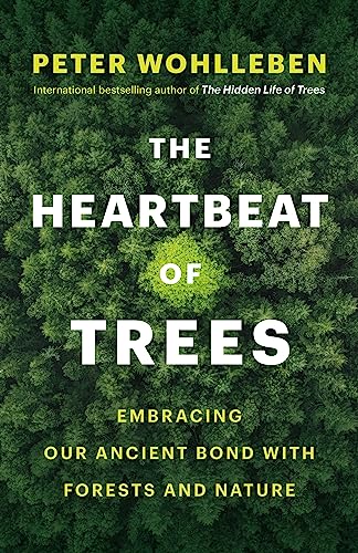 cover image The Heartbeat of Trees: Embracing Our Ancient Bond with Forests and Nature