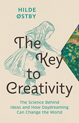 cover image The Key to Creativity: The Science Behind Ideas and How Daydreaming Can Change the World