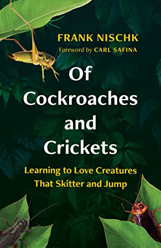 cover image Of Cockroaches and Crickets: Learning to Love Creatures That Skitter and Jump