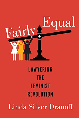 cover image Fairly Equal: Lawyering the Feminist Revolution