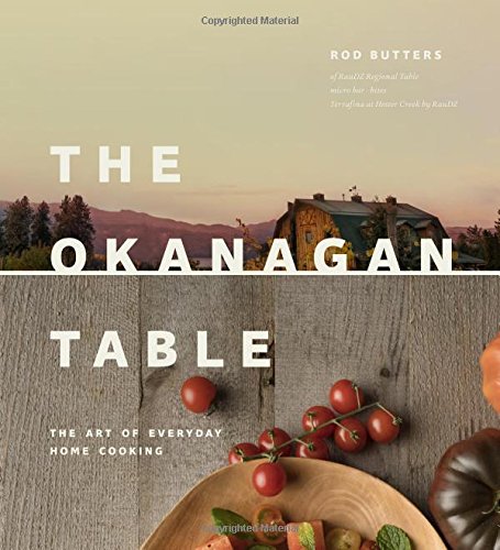 cover image The Okanagan Table: The Art of Everyday Home Cooking