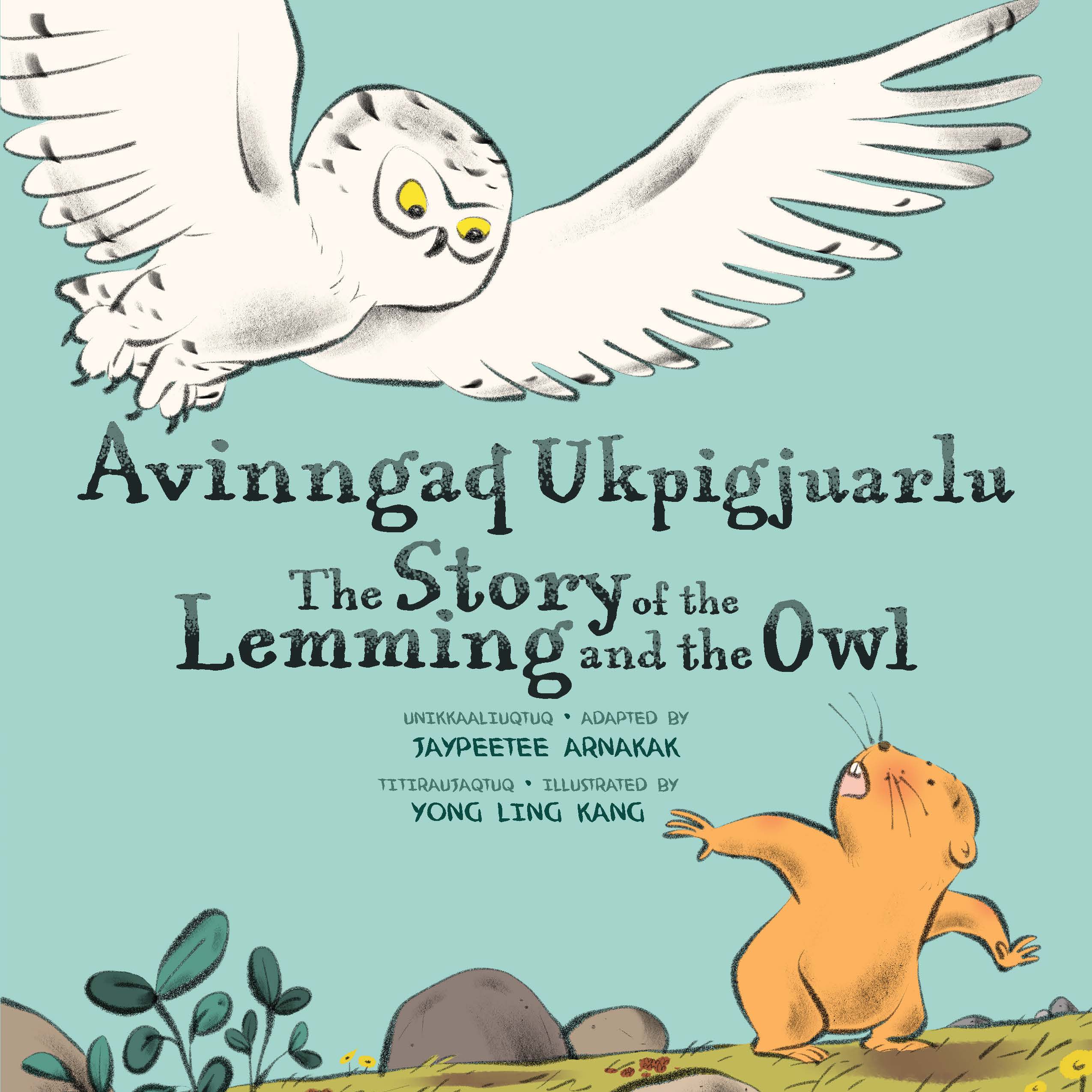 cover image Avinngaq Ukpigjuarlu/The Story of the Lemming and the Owl