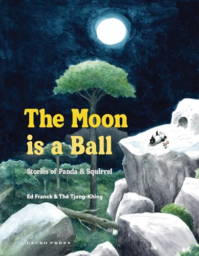 cover image The Moon Is a Ball: Stories of Panda & Squirrel