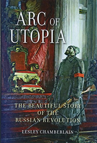 cover image Arc of Utopia: The Beautiful Story of the Russian Revolution