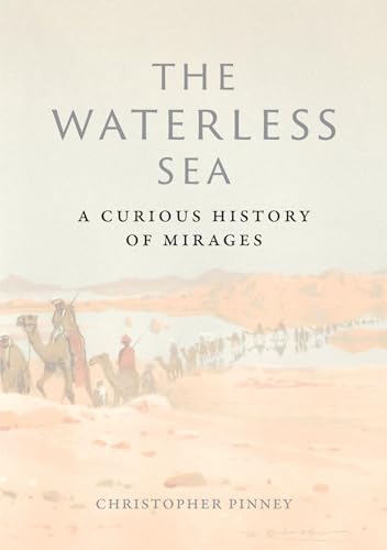 cover image The Waterless Sea: A Curious History of Mirages