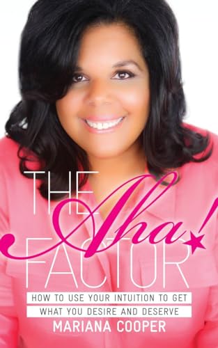 cover image The Aha! Factor: The Intuitive Guide to Getting What You Desire and Deserve