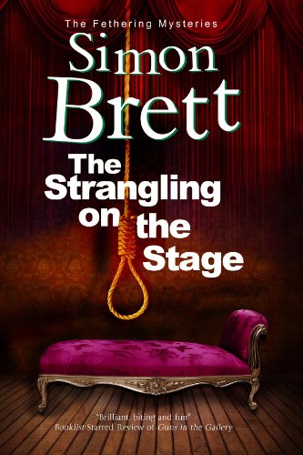 cover image The Strangling on the Stage: 
A Fethering Mystery