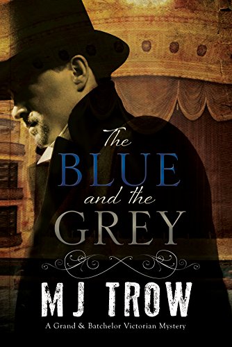 cover image The Blue and the Grey: A Grand & Batchelor Victorian Mystery