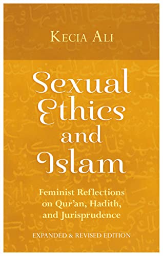 cover image Sexual Ethics and Islam: Feminist Reflections on Qur'an, Hadith, and Jurisprudence