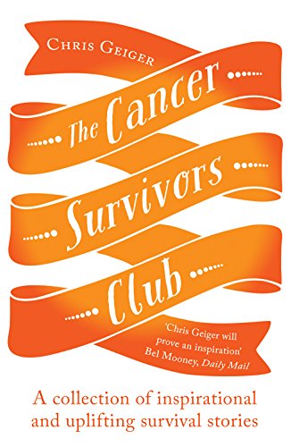 cover image The Cancer Survivors Club: A Collection of Inspirational and Uplifting Survival Stories