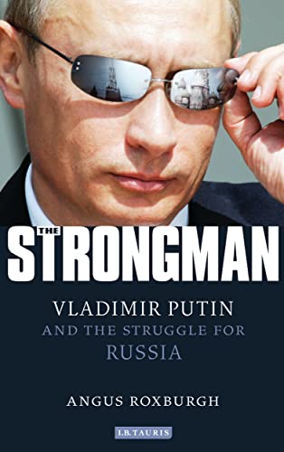 cover image The Strongman: Vladimir Putin and the Struggle for Russia