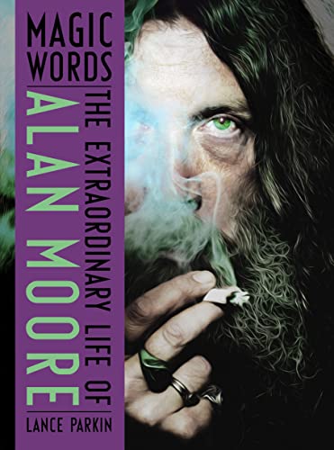cover image Magic Words: The Extraordinary Life of Alan Moore