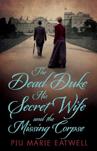 cover image The Dead Duke, His Secret Wife and the Missing Corpse