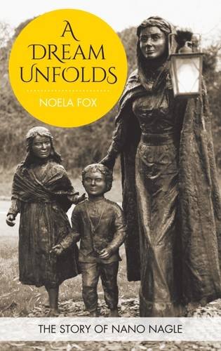 cover image A Dream Unfolds: The Story of Nano Nagle