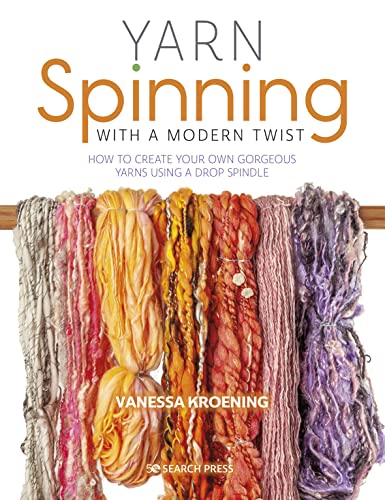 cover image Yarn Spinning with a Modern Twist: How to Create Your Own Gorgeous Yarns Using a Drop Spindle