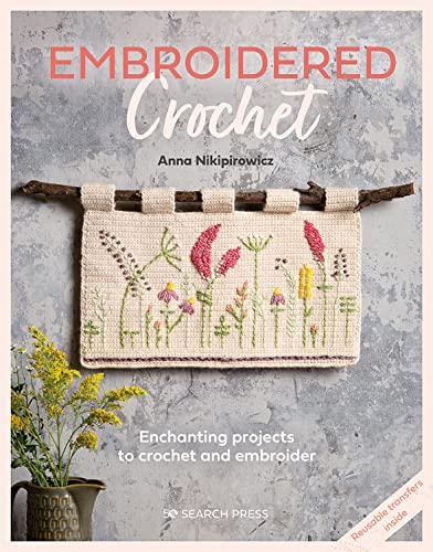 cover image Embroidered Crochet: Enchanting Projects to Crochet and Embroider