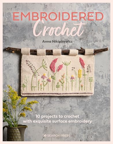 cover image Embroidered Crochet: Enchanting Projects to Crochet and Embroider