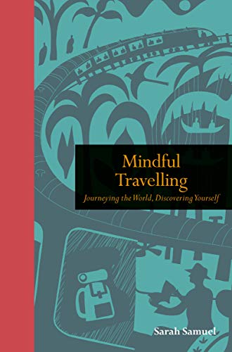 cover image Mindful Travelling: Journeying the World, Discovering Yourself