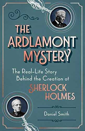 cover image The Ardlamont Mystery: The Real-Life Story Behind the Creation of Sherlock Holmes