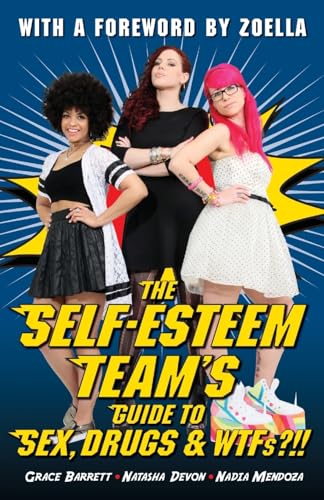 cover image The Self-Esteem Team’s Guide to Sex, Drugs & WTFs?!!
