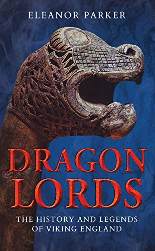 cover image Dragon Lords: The History and Legends of Viking England