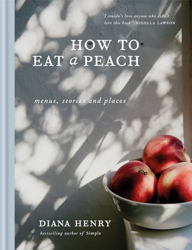 cover image How to Eat a Peach: Menus, Stories and Places