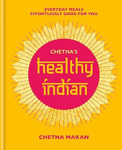 cover image Healthy Indian: Everyday Family Meals. Effortlessly Good for You