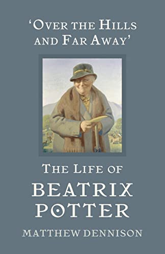 cover image ‘Over the Hills and Far Away’: The Life of Beatrix Potter 