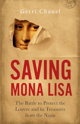 cover image Saving Mona Lisa: The Battle to Protect the Louvre and Its Treasures from the Nazis