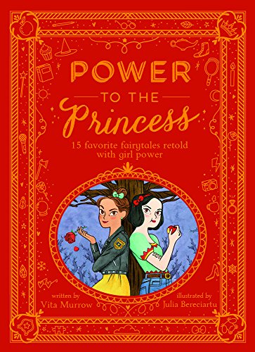 cover image Power to the Princess: 15 Favorite Fairytales Retold with Girl Power