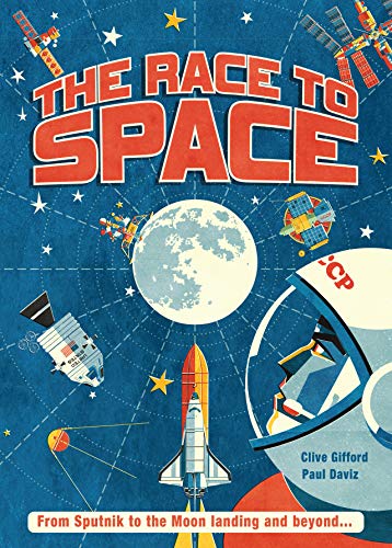 cover image The Race to Space: From the Launch of ‘Sputnik’ to the Moon Landing