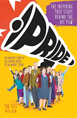cover image Pride: The Unlikely Story of the True Heroes of the Miners’ Strike