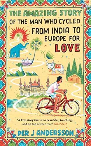 cover image The Amazing Story of the Man Who Cycled From India to Europe for Love