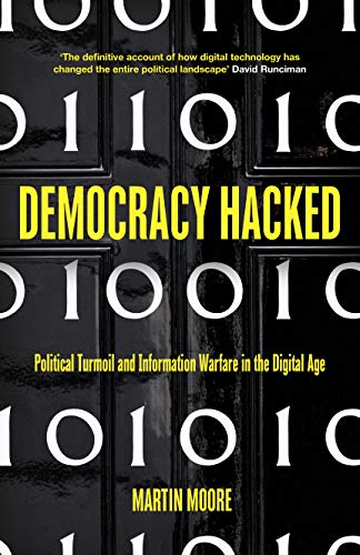 cover image Democracy Hacked: Political Turmoil and Information Warfare in the Digital Age