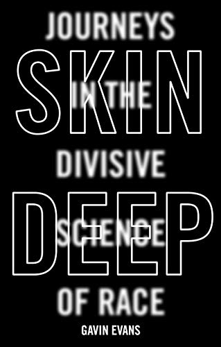 cover image Skin Deep: Journeys in the Divisive Science of Race