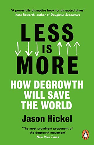 cover image Less Is More: How Degrowth Will Save the World