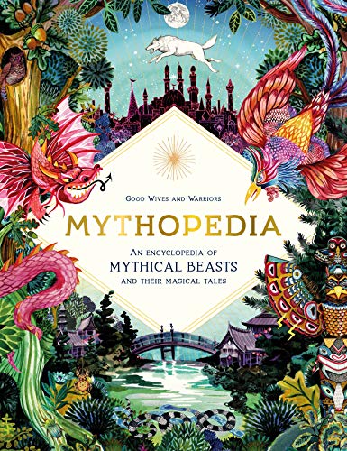 cover image Mythopedia: An Encyclopedia of Mythical Beasts and Their Magical Tales