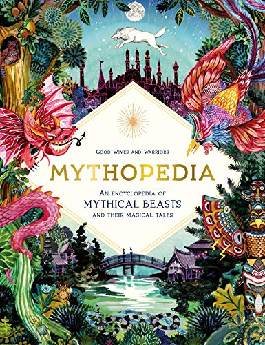 cover image Mythopedia: An Encyclopedia of Mythical Beasts and Their Magical Tales