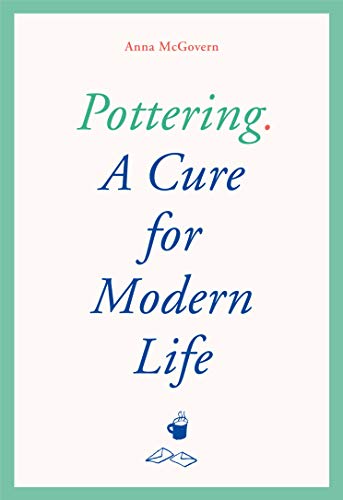 cover image Pottering: A Cure for Modern Life