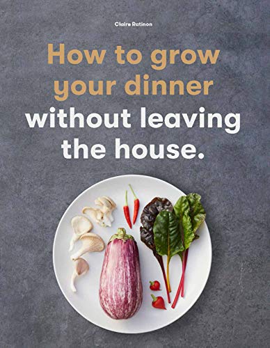 cover image How to Grow Your Dinner Without Leaving the House