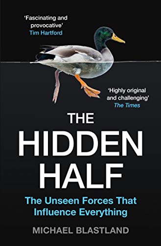 cover image The Hidden Half: The Unseen Forces That Influence Everything