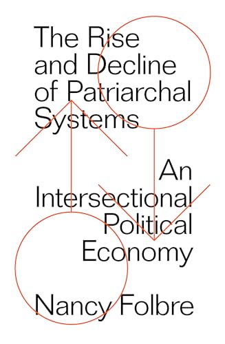 cover image The Rise and Decline of Patriarchal Systems: An Intersectional Political Economy