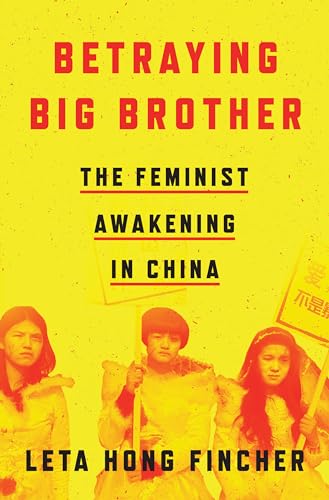 cover image Betraying Big Brother: The Feminist Awakening in China