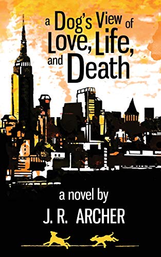 cover image A Dog’s View of Love, Life and Death