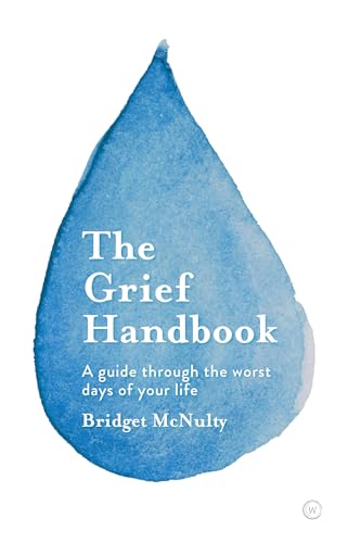 cover image The Grief Handbook: A Guide Through the Worst Days of Your Life