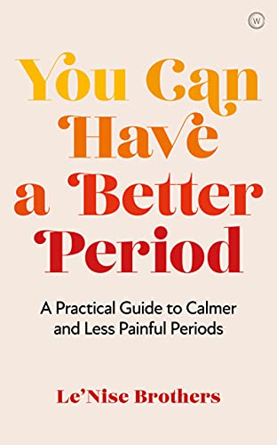 cover image You Can Have a Better Period: A Practical Guide to Pain-Free and Calmer Periods