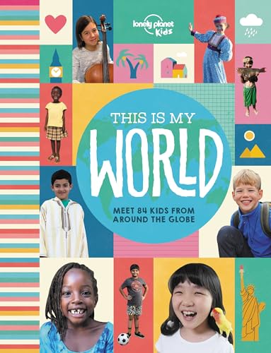 cover image This Is My World: Meet 84 Kids from Around the Globe