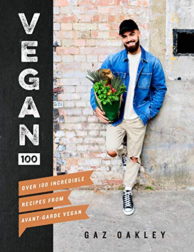 cover image Vegan 100: Over 100 Incredible Recipes from Avant-Garde Vegan