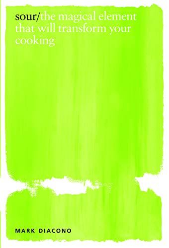 cover image Sour: The Magical Element That Will Transform Your Cooking