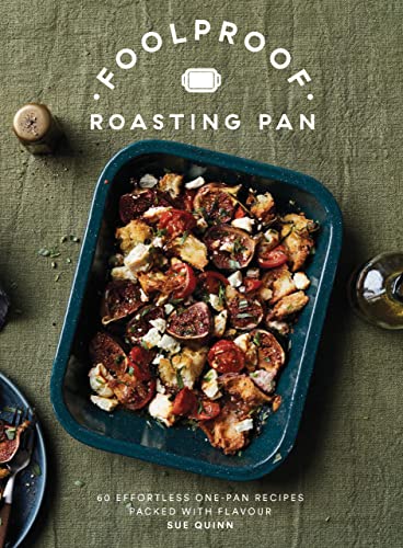 cover image Foolproof Roasting Pan: 60 Effortless One-Pan Recipes Packed with Flavour